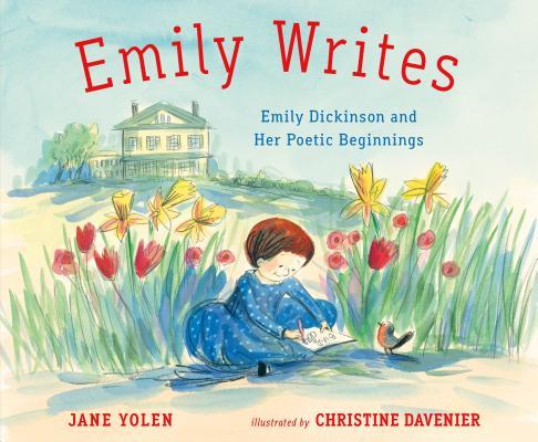 Emily Writes: Emily Dickinson and Her Poetic Beginnings