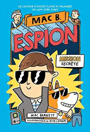 Mac B. espion : N° 1 - Mission secrète