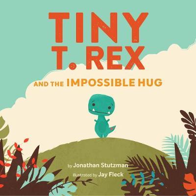 Tiny T. Rex and the Impossible Hug (PB)