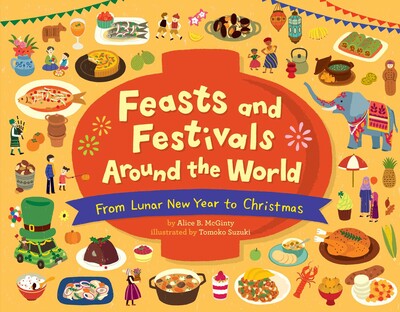Feasts and Festivals Around the World: From Lunar New Year to Christmas