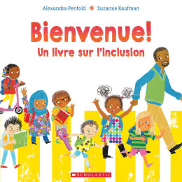 Bienvenue!: Un livre sur l'inclusion